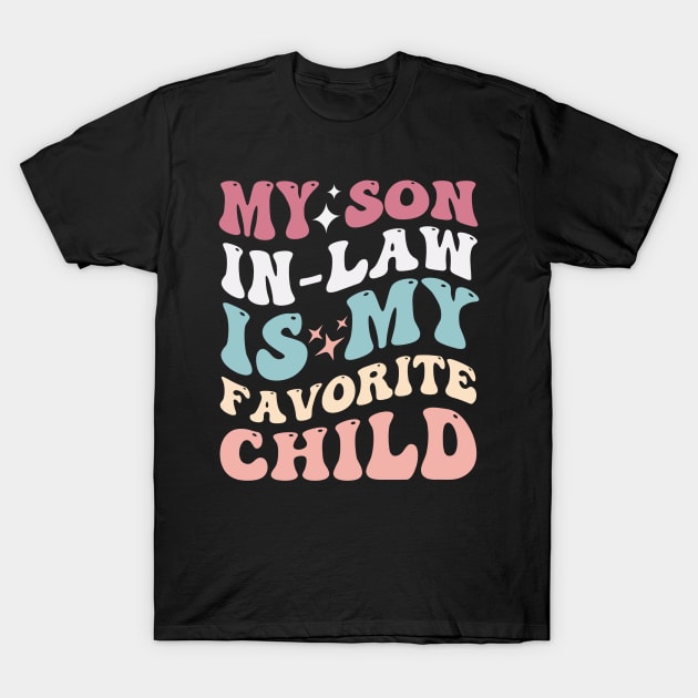 My son in-law is my favorite child T-Shirt by TeeGuarantee